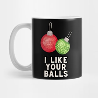 I like your balls Mug